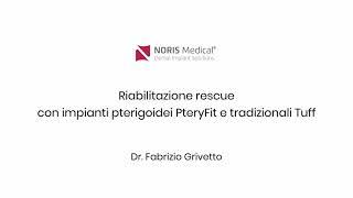 Rescue Restoration with Noris Medical PteryFit and Tuff Implants by Dr.  Fabrizio Grivetto