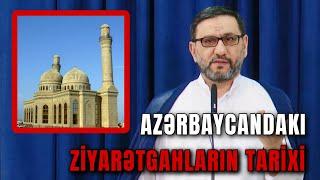 İmam övladları Azərbaycana necə gəlib? Ziyarətgahların tarixi - İmamların qəribliyi