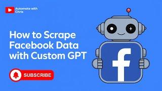 Scrape Facebook Pages & Groups Easily with ChatGPT Custom GPTs