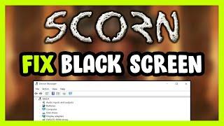 How to FIX Scorn Black Screen!