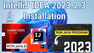 How to Install IntelliJ IDEA 2023.2.3 on Windows 11/10 [2023] | Create  & Run First Java Application