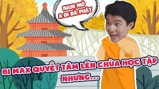 BI MAX QUYẾT TÂM LÊN CHÙA HỌC TẬP NHƯNG KẾT QUẢ THÌ..... | Đẹp TV