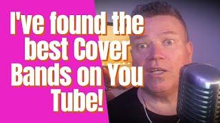 The BEST Cover Bands on You Tube reviewed by the Worlds Worst Musician