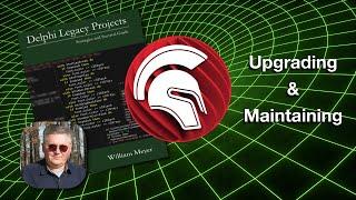 Upgrading and Maintaining Delphi Legacy Projects