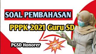 Soal Pembahasan PPPK 2021 Guru SD