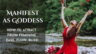 How to Manifest Anything You Want from FEMININE ENERGY