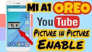 PiP Mode on Android Oreo for Youtube!!! How to use PiP Mode in Mi A1