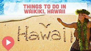 Best Things to Do in Waikiki, Hawaii