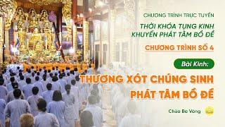  [TRỰC TIẾP] Chương trình số 4: Ngày 1 - Tụng kinh chương trình tu khuyến phát tâm Bồ đề