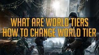 The Division - How To Change World Tier - What Are World Tiers?
