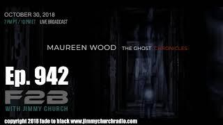 Ep. 942 FADE to BLACK Jimmy Church w/ Maureen Wood : Scary Ghost Stories : LIVE