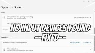 No Input Audio Devices Found Windows 11 - FIXED