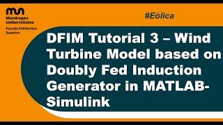 DFIM Tutorial 3 – Wind Turbine Model based on Doubly Fed Induction Generator in MATLAB-Simulink