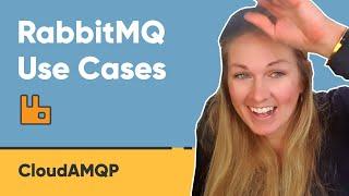 RabbitMQ Explained - Use Cases