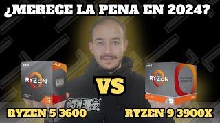 Ryzen 5 3600 vs Ryzen 9 3900X - ¿Vale la pena en 2024 comprar el Ryzen 9 3900X? Descúbrelo aquí.