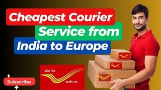 Cheapest Courier service from India to Europe | Cheapest Courier send to internationally