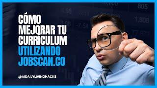 Desbloquea el Poder de la Optimización de Currículums con JobScan.co