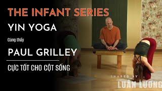 Yin Yoga cùng thầy Paul Grilley | The Infant Series cho cột sống