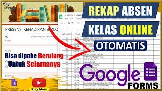 Cara Membuat Rekap Absen Online Otomatis di Google Forms || Daftar Hadir Berulang Selamanya