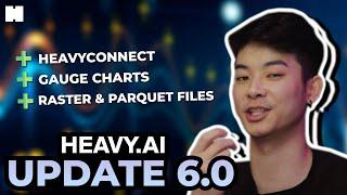 What's New In Version 6.0? | HEAVY.AI