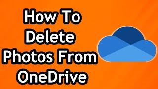 How To Delete Photos From OneDrive - Full Guide