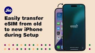 How to transfer Jio eSIM from old to new iPhone during Setup