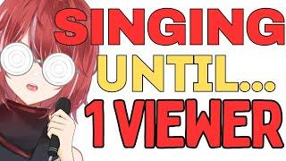 Singing Until Viewers Drop Down to 92