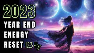 End Of Year Meditation: 2023 Release & Reset Energy With 123 Hz Music 