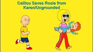 Caillou Saves Rosie from Karen/Ungrounded