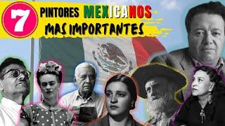 7 PINTORES ARTISTAS MEXICANOS MAS IMPORTANTES E INFLUYENTES DE MEXICO.