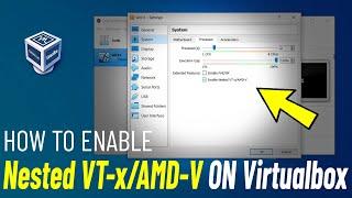 Enable Nested VT-x/AMD-V Greyed Out On Virtualbox | How To enable nested VTx/AMD V