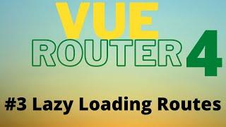 Vue Router 4 Tutorial for Beginners  #3 Lazy Loading Routes