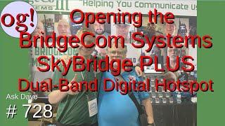 Opening the BridgeCom Systems : SkyBridge PLUS, Dual-Band Digital Hotspot (#728)