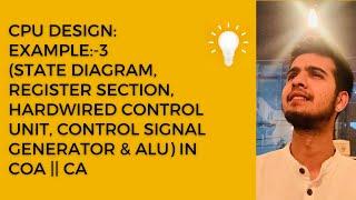 CPU Design: Example-3(State Diagram, Register Section, Hardwired Control Unit, & ALU) IN COA(Nepali)