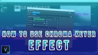 How to use Chroma Keyer Effect (Green screen) | VEGAS Pro 17 Tutorial