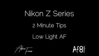 NIKON Z SERIES - 2 MINUTE TIPS #29 = 'Low Light AF' in the nikon z6 & z7
