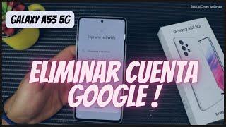 Samsung A53 Como Quitar Cuenta de Bloqueo Google | No sirvio Formatearlo | Android 12 | FRP