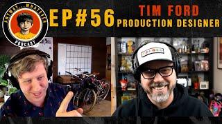 Production Designer and Art Director Tim Ford. EP:56