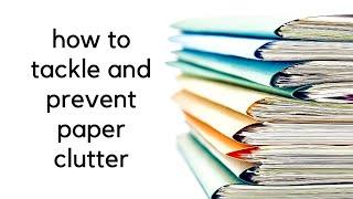 Systems to Manage Paper Clutter and 8 Types of Files to Declutter