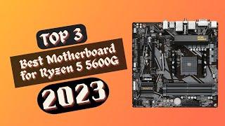 Best Motherboard for Ryzen 5 5600G in 2023