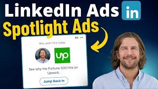 What are LinkedIn Spotlight Ads and How To Create Them