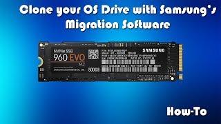 How To Clone Your Operating System Drive To A Samsung SSD Using Samsung's Migration Software