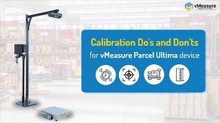 Calibration Do’s and Don’ts | Automated Parcel Dimensioner