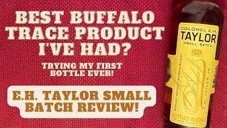 EH Taylor Small Batch Bourbon Review | Trying My First Bottle Ever!