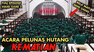 FULL EPISODE! SQUID GAME SEASON 2 (2024) | PERMAINAN KEMATIAN PELUNAS HUTANG