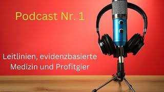 Leitlinien, evidenzbasierte Medizin und Profitgier - Podcast mit Jens Freese und Axel Sonnenberg