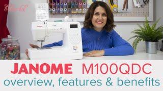 Janome M100 QDC Sewing Machine - Everything You Need to Know