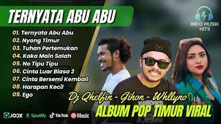 TERNYATA ABU ABU - Dj Qhelfin | NYONG TIMUR | TUHAN PERTEMUKAN LAGU POP TIMUR TERPOPULER 2025