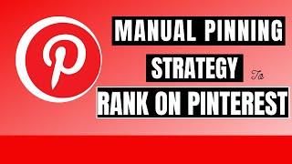 Manual Pinterest Pinning Strategy That I Use To Rank My Pins