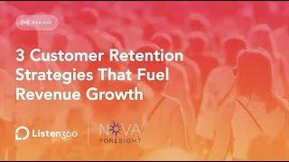 3 Customer Retention Strategies that Fuel Revenue Growth from Listen 360 + Nove Foresight